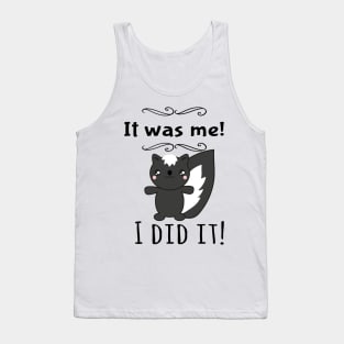 It Was Me! I Did It! Tank Top